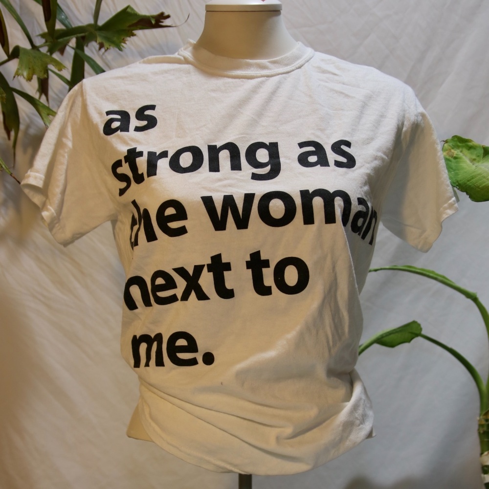 As Strong as the Woman Next to Me Tee